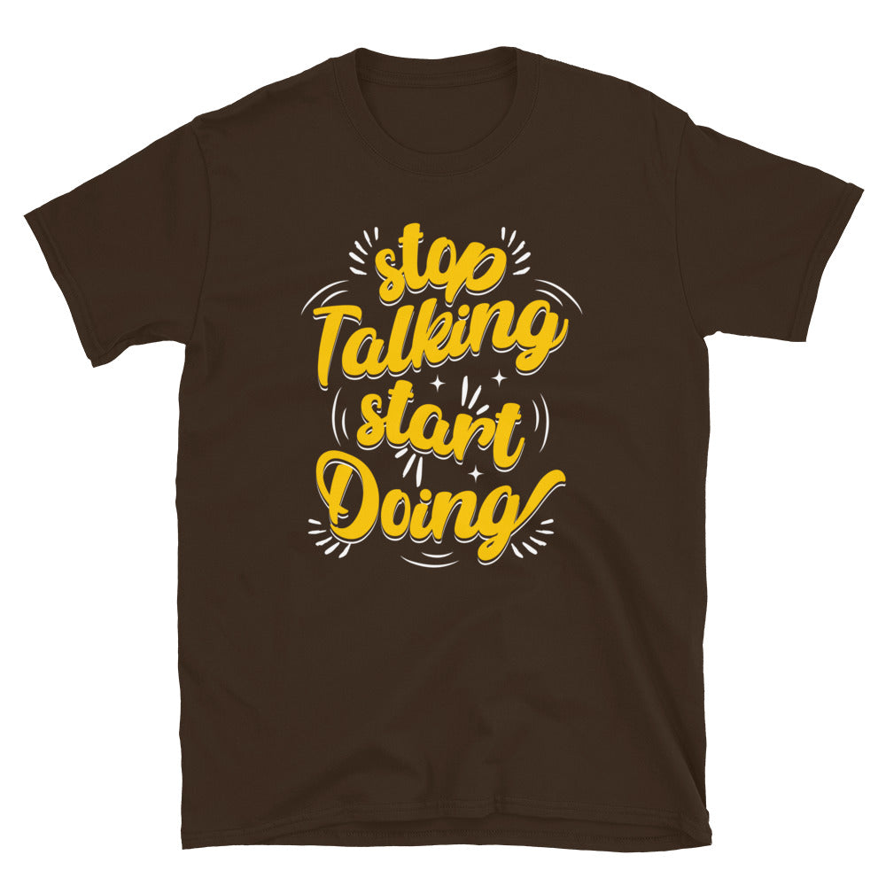 Stop Talking Start 
Doing TShirt - Dark Chocolate Color - https://ascensionemporium.net